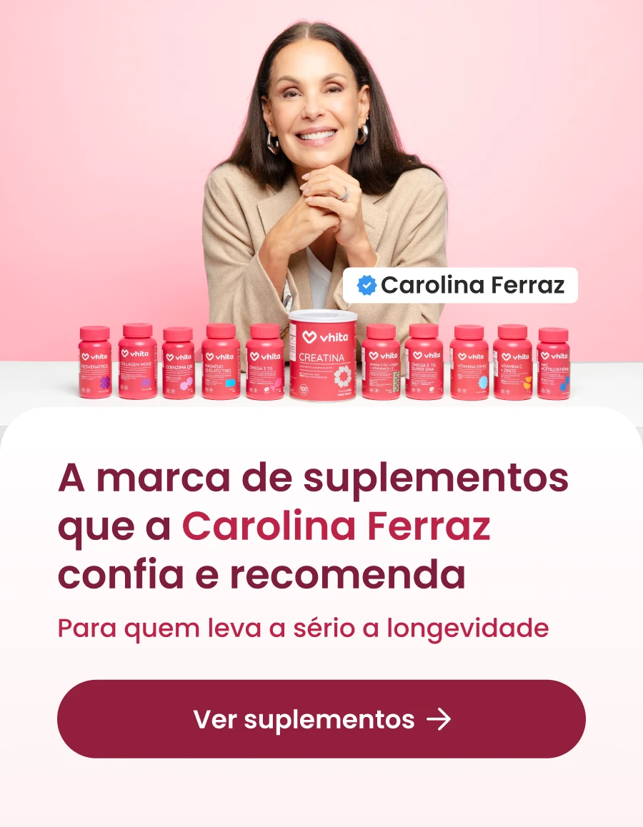 Vhita A marca de suplementos que a Carolina Ferraz confia e recomenda. Para quem leva a sério a longevidade!