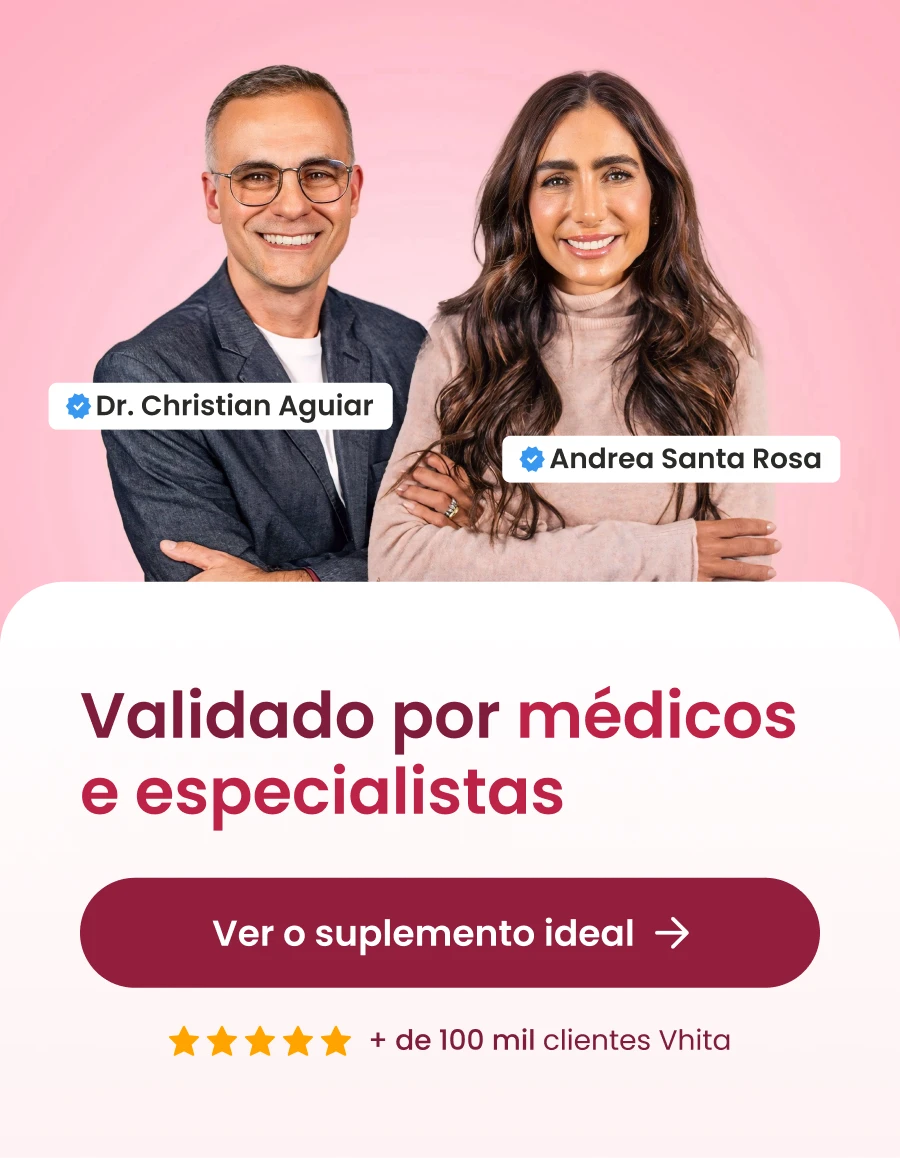 Validado por médicos e especialistas. Dr. Christian Aguiar. Andrea Santa Rosa. +100 mil clientes vhita